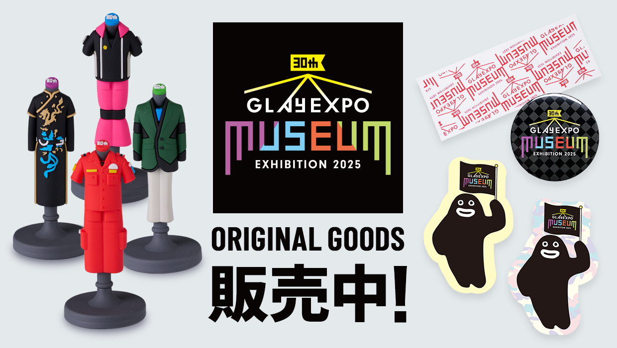 GLAY EXPO MUSEUM