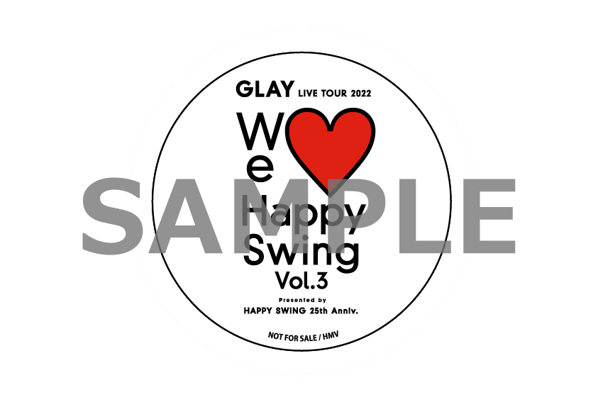 LIVE Blu-ray＆DVD 『GLAY LIVE TOUR 2022 ～We♡Happy Swing～ Vol.3 