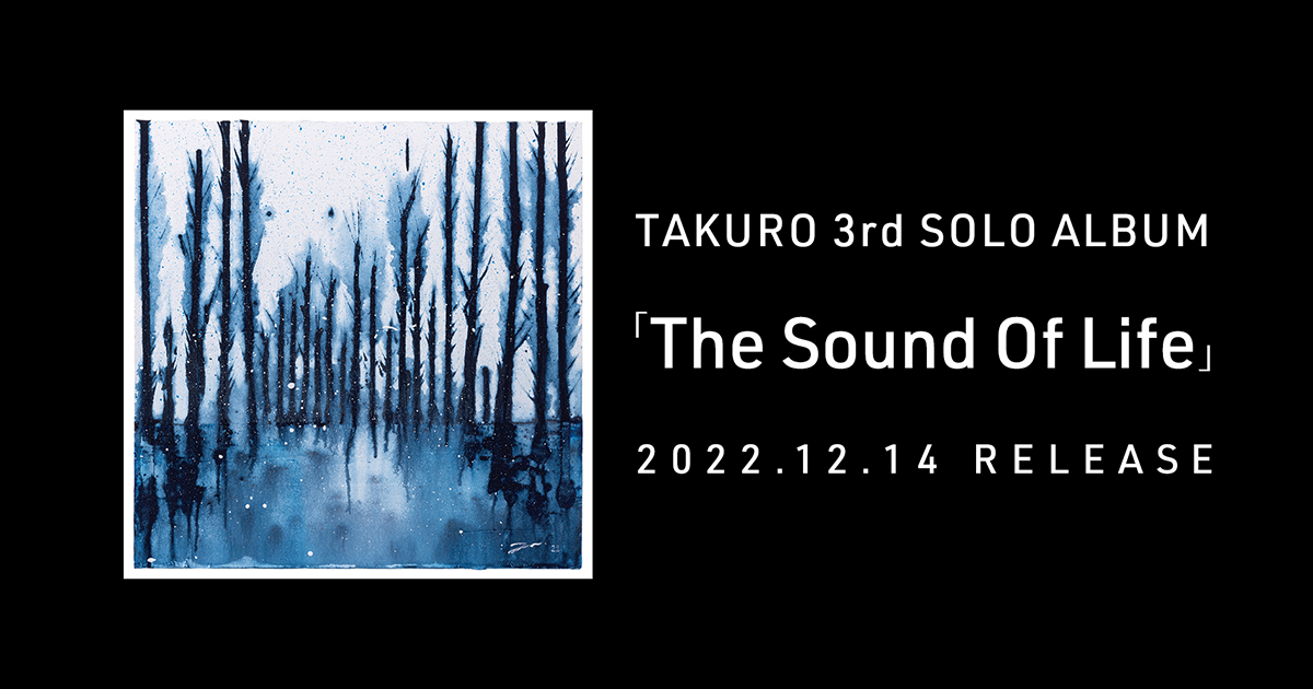 TAKURO 3rd SOLO ALBUM「The Sound Of Life」特設サイト