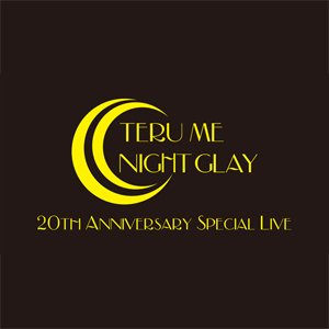 TERU ME NIGHT GLAY」Special Liveグッズ 通販決定！｜GLAY公式サイト
